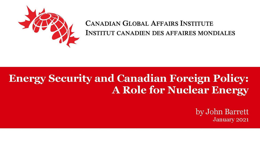 Energy Security and Canadian Foreign Policy: A Role for Nuclear Energy